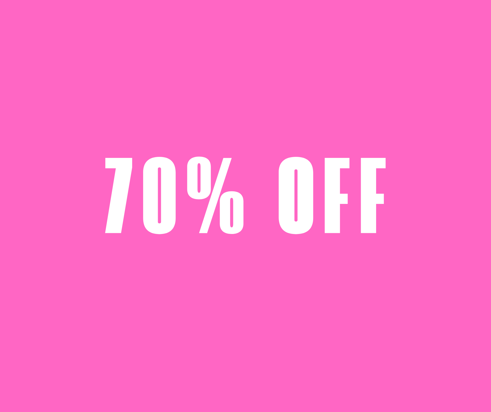 WAREHOUSE SALE: 70% OFF