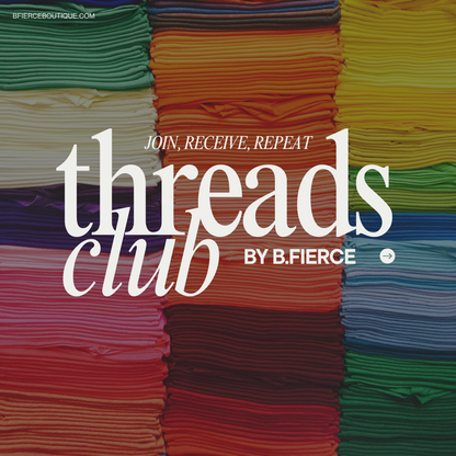 THREADS CLUB BY B. FIERCE